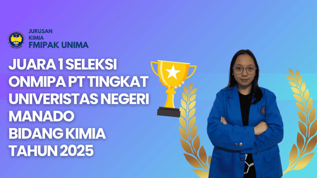 Juara 1 Seleksi ONMIPA PT Tingkat Universitas Negeri Manado Bidang Kimia Tahun 2025